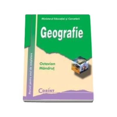 Geografie manual AN DE COMPLETARE pentru clasa a XI-a (Octavian Mandrut)