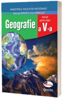 Geografie manual pentru clasa a V-a (aprobat cu nr. 5265 din 03.10.2017)