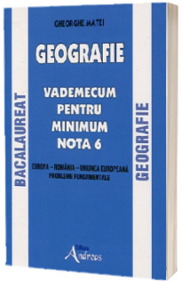 Geografie. Vademecum pentru minimum nota 6