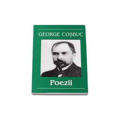 George Cosbuc. Poezii (Editia I)