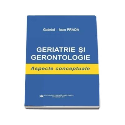 Geriatrie si gerontologie. Aspecte conceptuale
