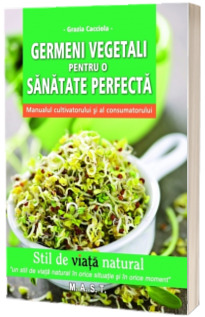 Germeni vegetali pentru o sanatate perfecta