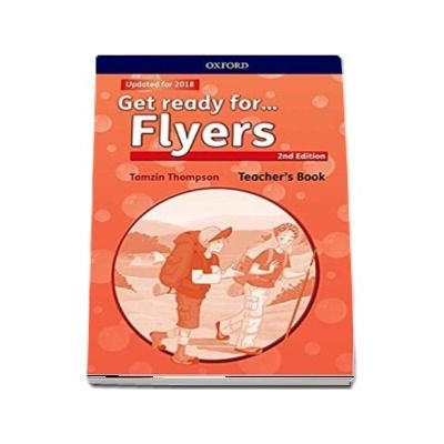 Get Ready for... Flyers. Teachers Book and Classroom Presentation Tool - 2nd Edition - Updated for 2018