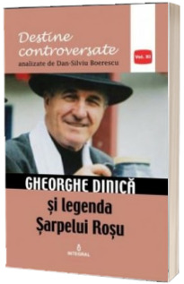 Gheorghe Dinica si legenda Sarpelui Rosu