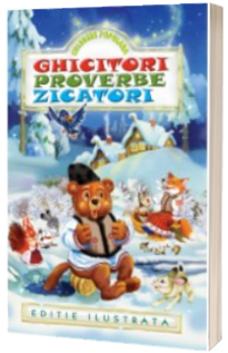 Ghicitori, proverbe, zicatori - Editie ilustrata