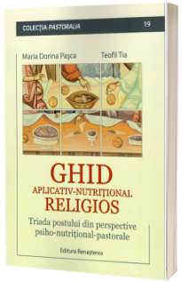 Ghid aplicativ-nutritional religios. Triada postului din perspective psiho-nutritional-pastorale