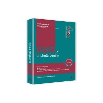 Ghid de ancheta penala. Editia a III-a, revazuta si adaugita