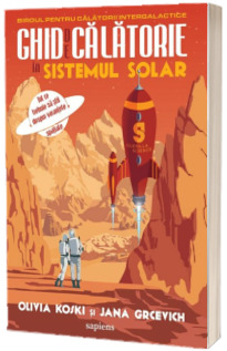 Ghid de calatorie in Sistemul Solar. Tot ce trebuie sa stii despre vacantele spatiale