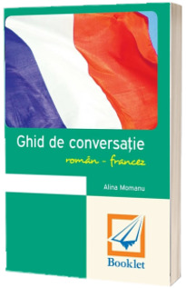 Ghid de conversatie roman-francez. Editia 2018