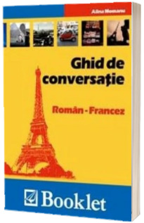 Ghid de conversatie Roman-Francez (Nivel de limba: intermediar)