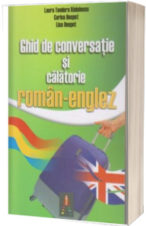 Ghid de conversatie si calatorie Roman-Englez