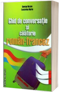 Ghid de conversatie si calatorie roman-francez