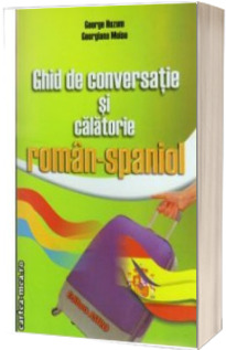 Ghid de conversatie si calatorie roman-spaniol