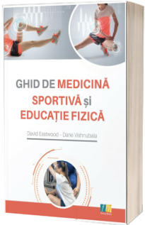 Ghid de medicina sportiva si educatie fizica Ghid de medicina sportiva si educatie fizica