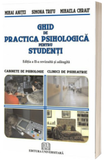 Ghid de practica psihologica pentru studenti. Editia a II-a