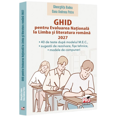 Ghid pentru Evaluarea Nationala la Limba si literatura romana 2027