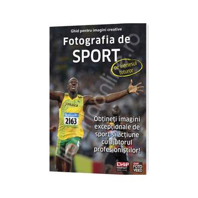 Ghid pentru imagini creative. Fotografia de SPORT, pe intelesul tuturor