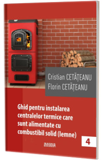 Ghid pentru instalarea centralelor termice care sunt alimentate cu combustibil solid (lemne)