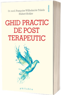 Ghid practic de post terapeutic - Postul purifica trupul si mintea