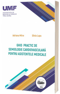 Ghid practic de semiologie cardiovasculara pentru asistentele medicale