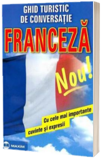 Ghid turistic de conversatie. Franceza