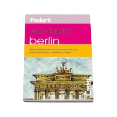 GHID TURISTIC FODOR`S - BERLIN