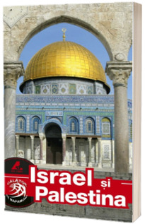 Ghid turistic ISRAEL si PALESTINA complet. Text in limba Romana