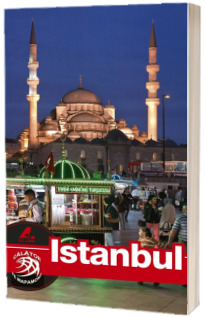 Ghid turistic ISTANBUL complet. Text in limba Romana