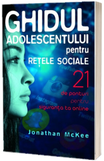 Ghidul adolescentului pentru retele sociale