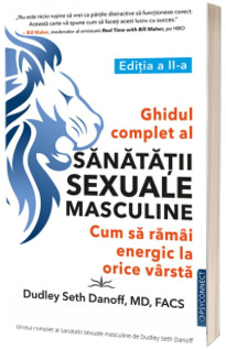 Ghidul complet al sanatatii sexuale masculine. Cum sa ramai energic la orice varsta