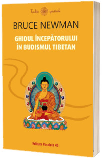 Ghidul incepatorului in budismul tibetan