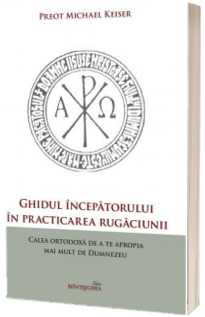 Ghidul incepatorului in practicarea rugaciunii