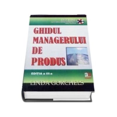 Ghidul managerului de produs, editia a III-a. Contine CD