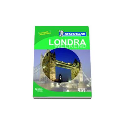 Ghidul Verde Londra Weekend Ghidul Verde Londra Weekend