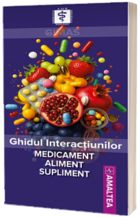Ghidului Interactiunilor Medicament - Aliment - Supliment