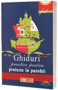 Ghiduri practice pentru proiecte in parohii
