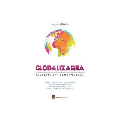 Globalizarea. Teoreticieni fundamentali