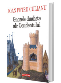 Gnozele dualiste ale Occidentului (Editie cartonata)