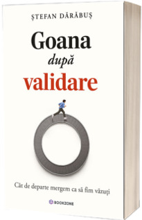 Goana dupa validare Goana dupa validare