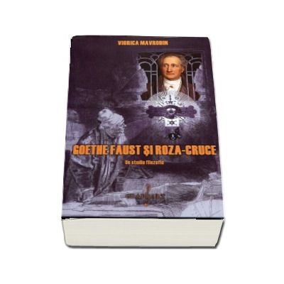 Goethe Faust si Roza-Cruce. Editia a II-a