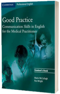 Good Practice Students Book : Communication Skills in English for the Medical Practitioner