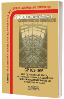 GP 003-1996: Ghid pentru proiectarea antiseismica a halelor parter cu structura metalica