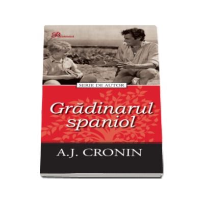 Gradinarul spaniol - A.J. Cronin