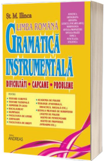 Gramatica instrumentala. Dificultati, capcane, probleme (Volumul II)