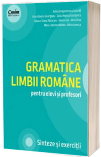 Gramatica limbii romane pentru elevi si profesori. Sinteze si exercitii