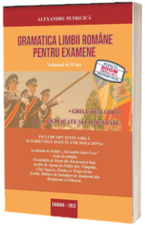 Gramatica Limbii Romane pentru examene. Volumul II, editia 2022 (grile tematice, explicate si comentate)