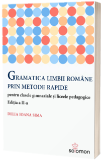 Gramatica limbii romane prin metode rapide - Editia a II-a