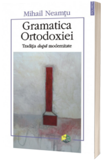 Gramatica ortodoxiei Gramatica ortodoxiei