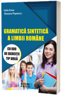 Gramatica sintetica a limbii romane cu 800 de exercitii tip grila