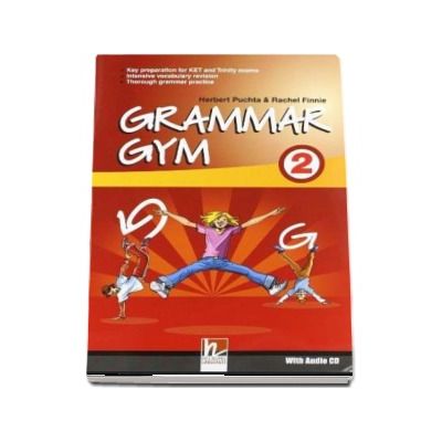 Grammar Gym 2 with Audio CD, Level CEF A2 - Herbert Puchta (Auxiliar recomandat pentru elevii de gimnaziu)